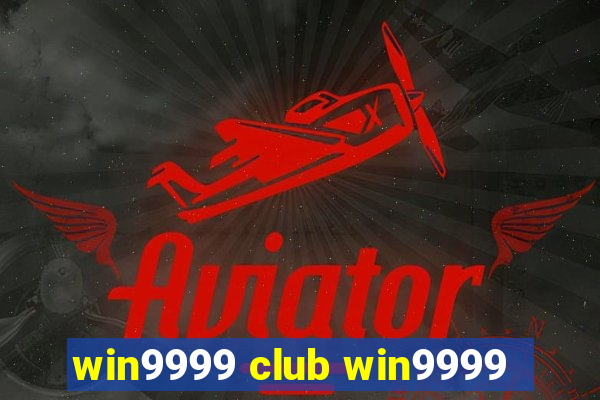 win9999 club win9999